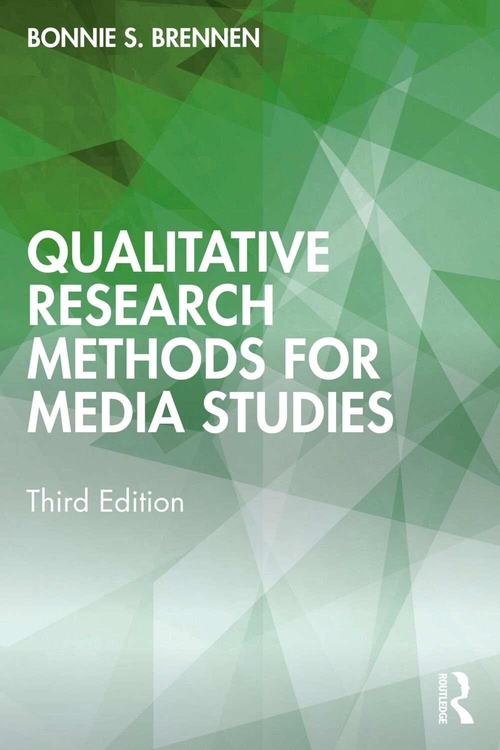 Cover: 9780367641504 | Qualitative Research Methods for Media Studies | Bonnie S Brennen