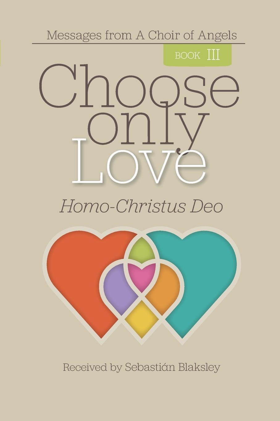 Cover: 9781584696834 | Choose Only Love | Homo-Christus Deo | Taschenbuch | Choose Only Love