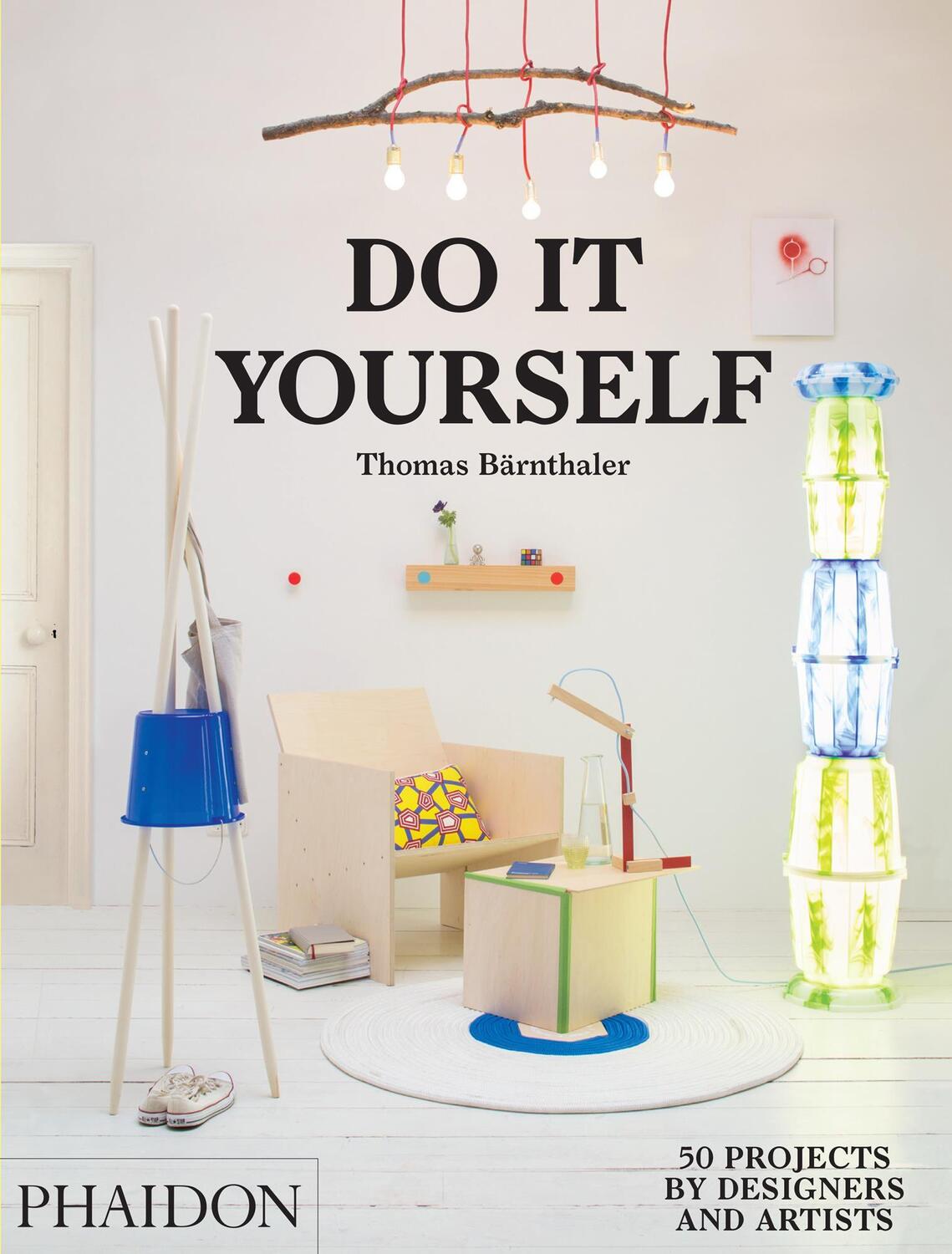 Cover: 9780714870199 | Do It Yourself | 50 Projects by Designers and Artists | Barnthaler