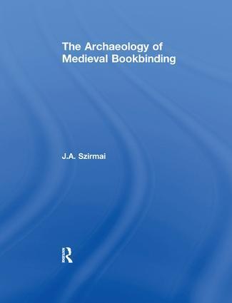 Cover: 9781138247321 | The Archaeology of Medieval Bookbinding | J.A. Szirmai | Taschenbuch