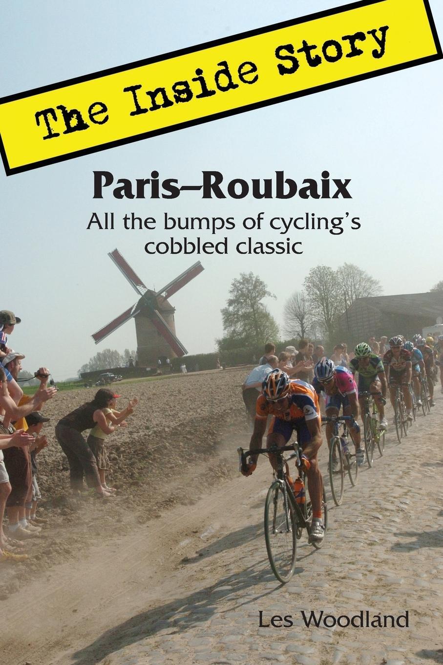 Cover: 9780985963613 | Paris-Roubaix, The Inside Story | Les Woodland | Taschenbuch | 2013