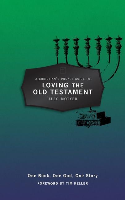 Cover: 9781781915806 | A Christian's Pocket Guide to Loving The Old Testament | Alec Motyer