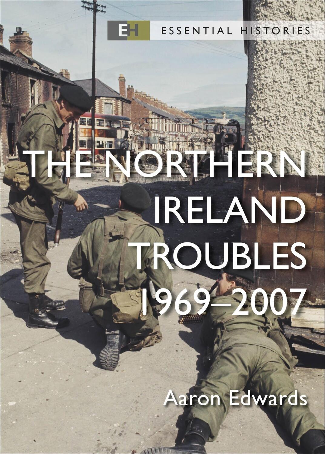 Cover: 9781472857149 | The Northern Ireland Troubles | 1969-2007 | Aaron Edwards | Buch
