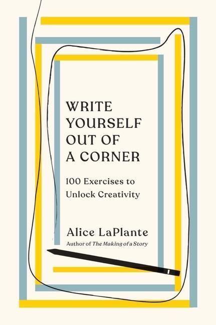 Cover: 9780393541847 | Write Yourself Out of a Corner | 100 Exercises to Unlock Creativity
