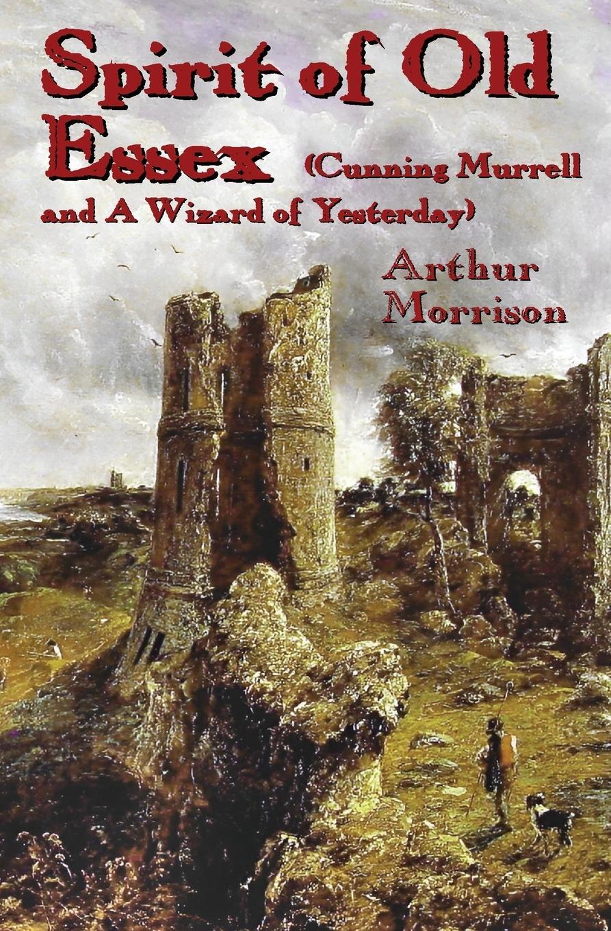 Cover: 9781915045133 | Spirit of Old Essex | Arthur Morrison | Taschenbuch | Paperback | 2022