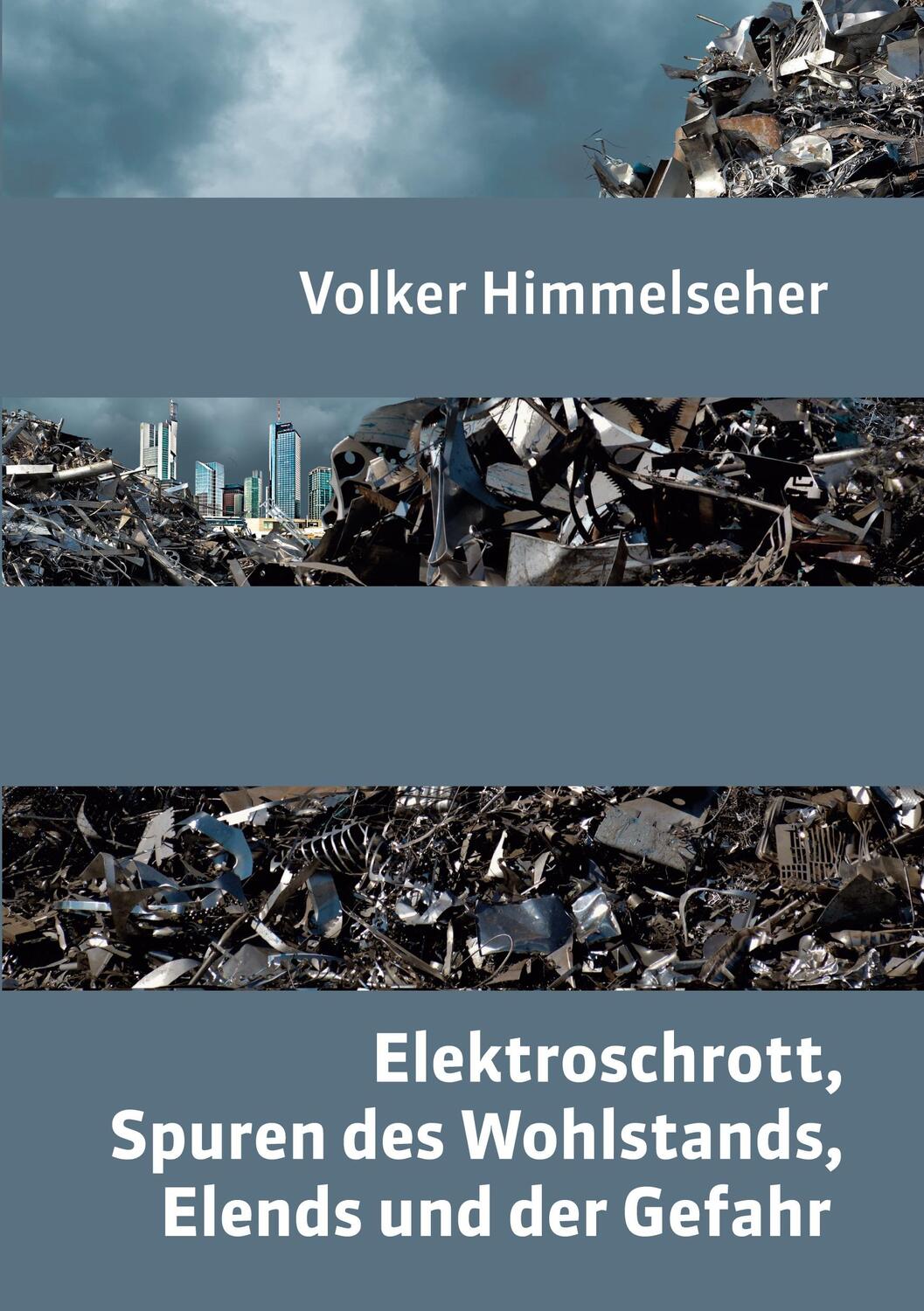 Cover: 9783753450803 | Elektroschrott, Spuren des Wohlstands, Elends und der Gefahr | Buch