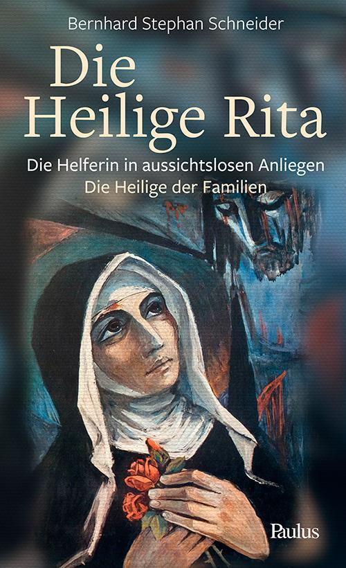Cover: 9783722809595 | Die heilige Rita | Bernhard Stephan Schneider | Buch | Deutsch | 2020