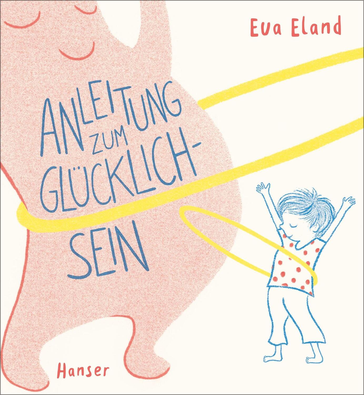 Cover: 9783446266100 | Anleitung zum Glücklichsein | Eva Eland | Buch | 32 S. | Deutsch