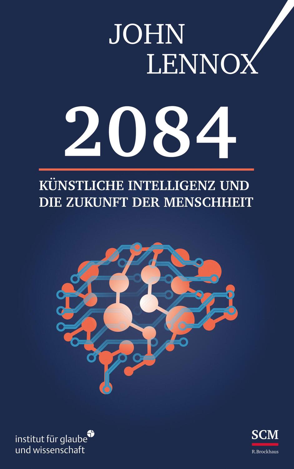 Cover: 9783417241747 | 2084: Künstliche Intelligenz und die Zukunft der Menschheit | Lennox