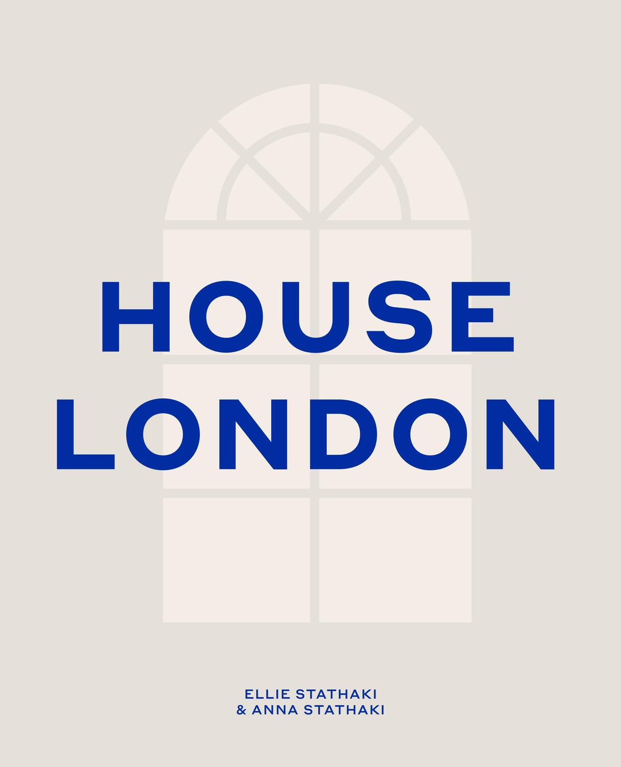Cover: 9780711267428 | House London | Ellie Stathaki | Buch | Gebunden | Englisch | 2022