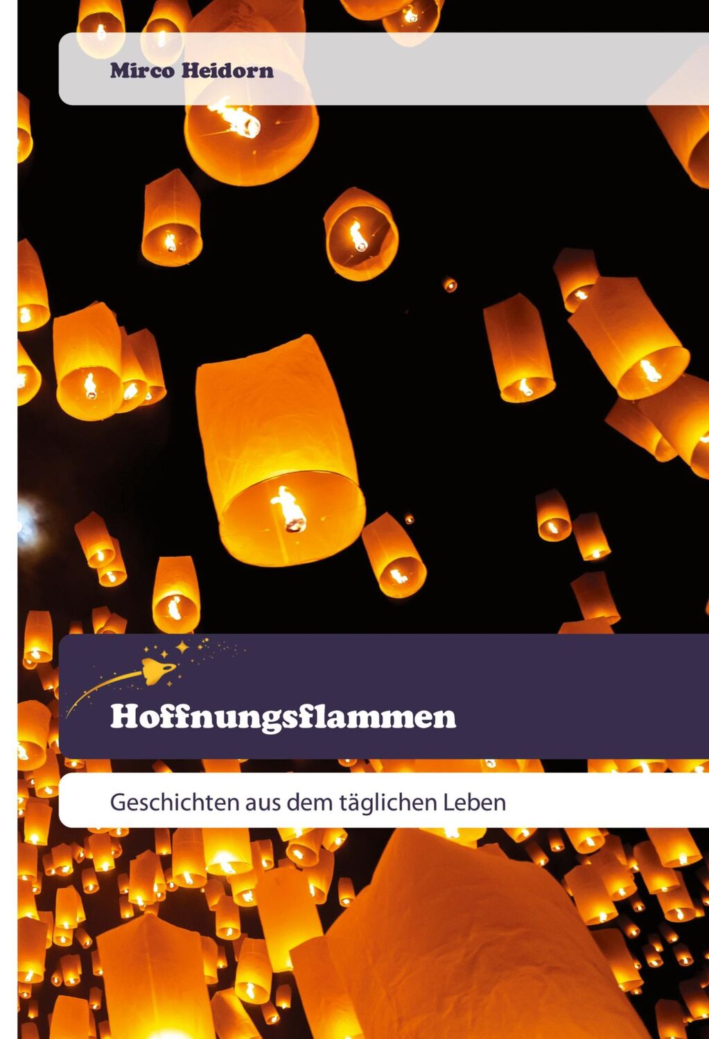 Cover: 9786202443661 | Hoffnungsflammen | Geschichten aus dem täglichen Leben | Mirco Heidorn