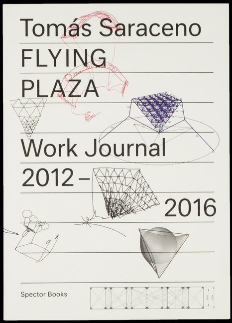 Cover: 9783959050296 | Flying Plaza. Work Journal | Tomas Saraceno | Taschenbuch | 208 S.