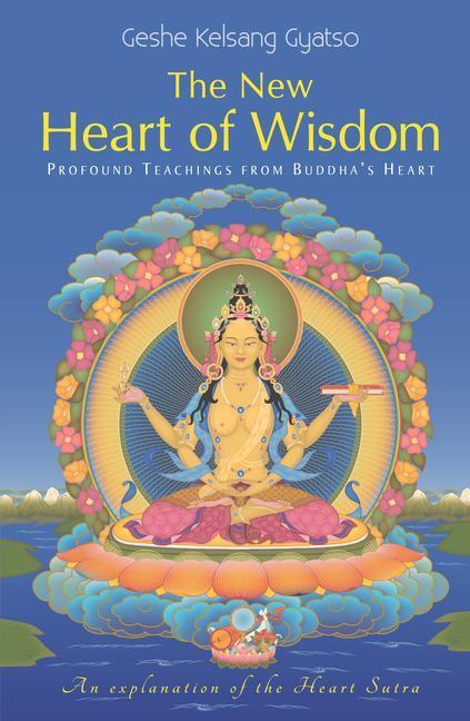 Cover: 9781906665050 | New Heart of Wisdom: Profound Teachings from Buddha's Heart | Gyatso