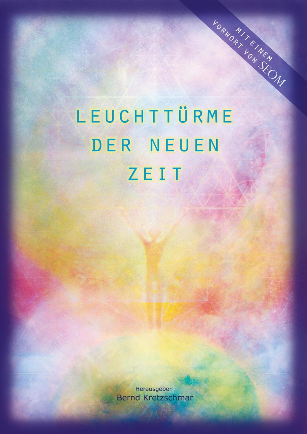 Cover: 9783755780335 | Leuchttürme der neuen Zeit | Bernd Kretzschmar | Taschenbuch | Deutsch