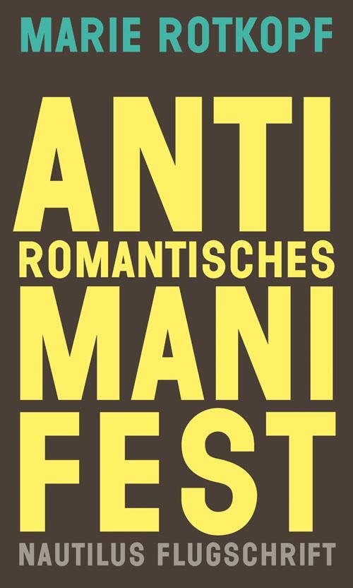 Cover: 9783960540441 | Antiromantisches Manifest | Eine poetische Lösung | Marie Rotkopf