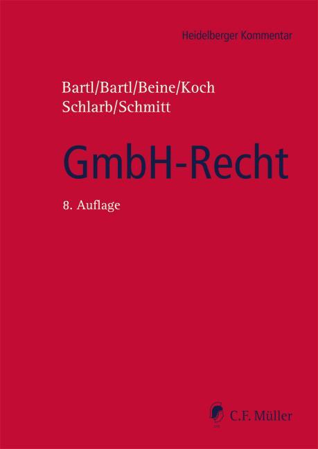 Cover: 9783811455641 | GmbH-Recht | Harald Bartl (u. a.) | Buch | Müller C. F. Kommentar