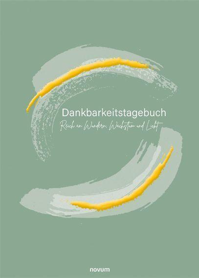 Cover: 9783991301561 | Dankbarkeitstagebuch - Reich an Wundern, Wachstum und Licht | Schmidt