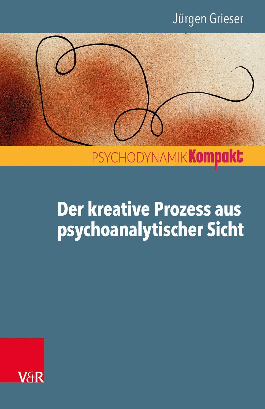 Cover: 9783525406465 | Der kreative Prozess aus psychoanalytischer Sicht | Jürgen Grieser