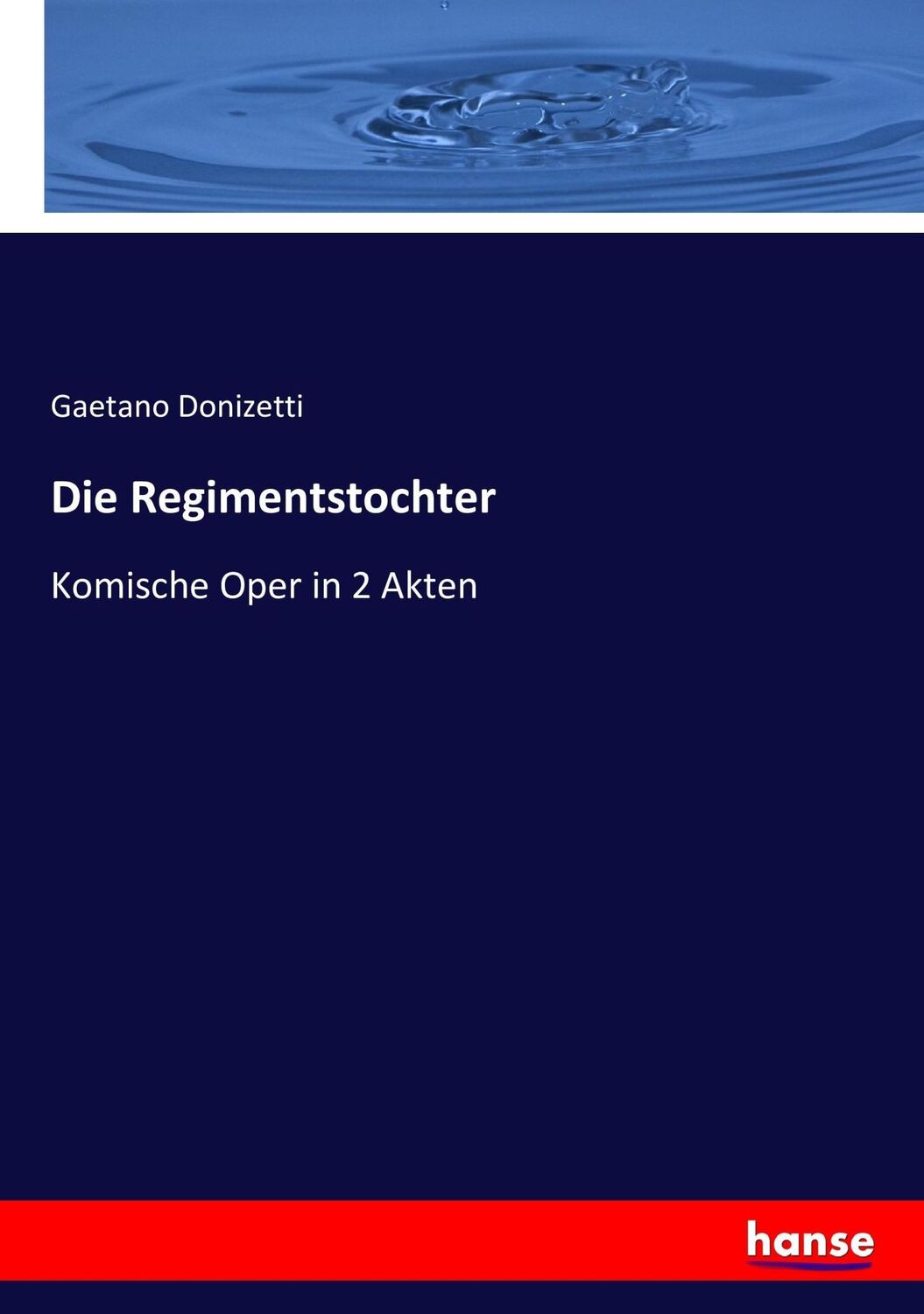 Cover: 9783743480568 | Die Regimentstochter | Komische Oper in 2 Akten | Gaetano Donizetti