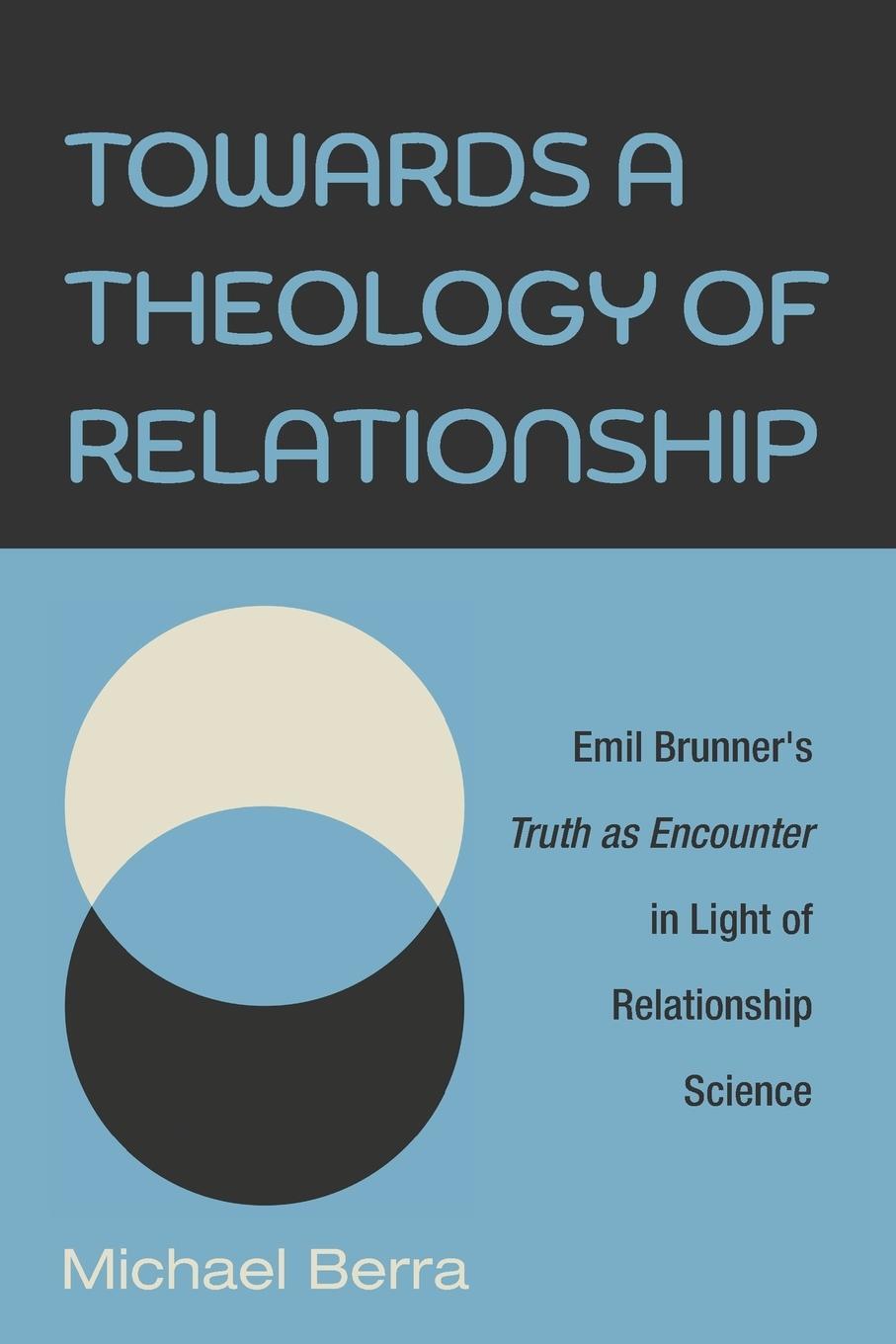 Cover: 9781666737653 | Towards a Theology of Relationship | Michael Berra | Taschenbuch