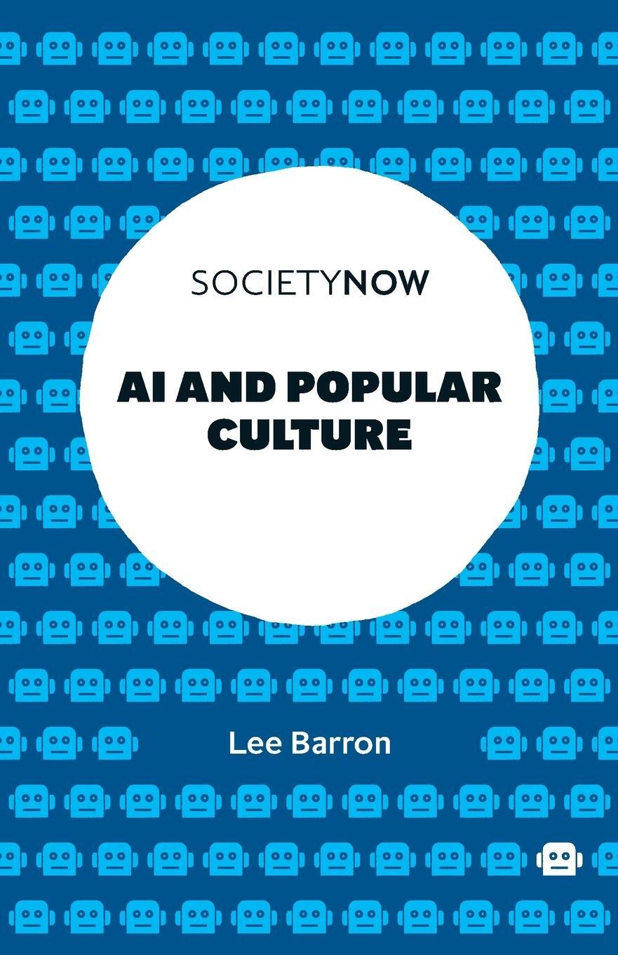 Cover: 9781803823300 | AI and Popular Culture | Lee Barron | Taschenbuch | Paperback | 2022