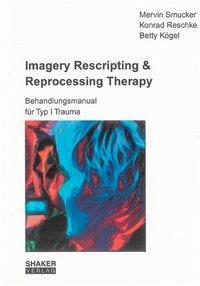 Cover: 9783832270933 | Imagery Rescripting & Reprocessing Therapy | Mervin Smucker (u. a.)