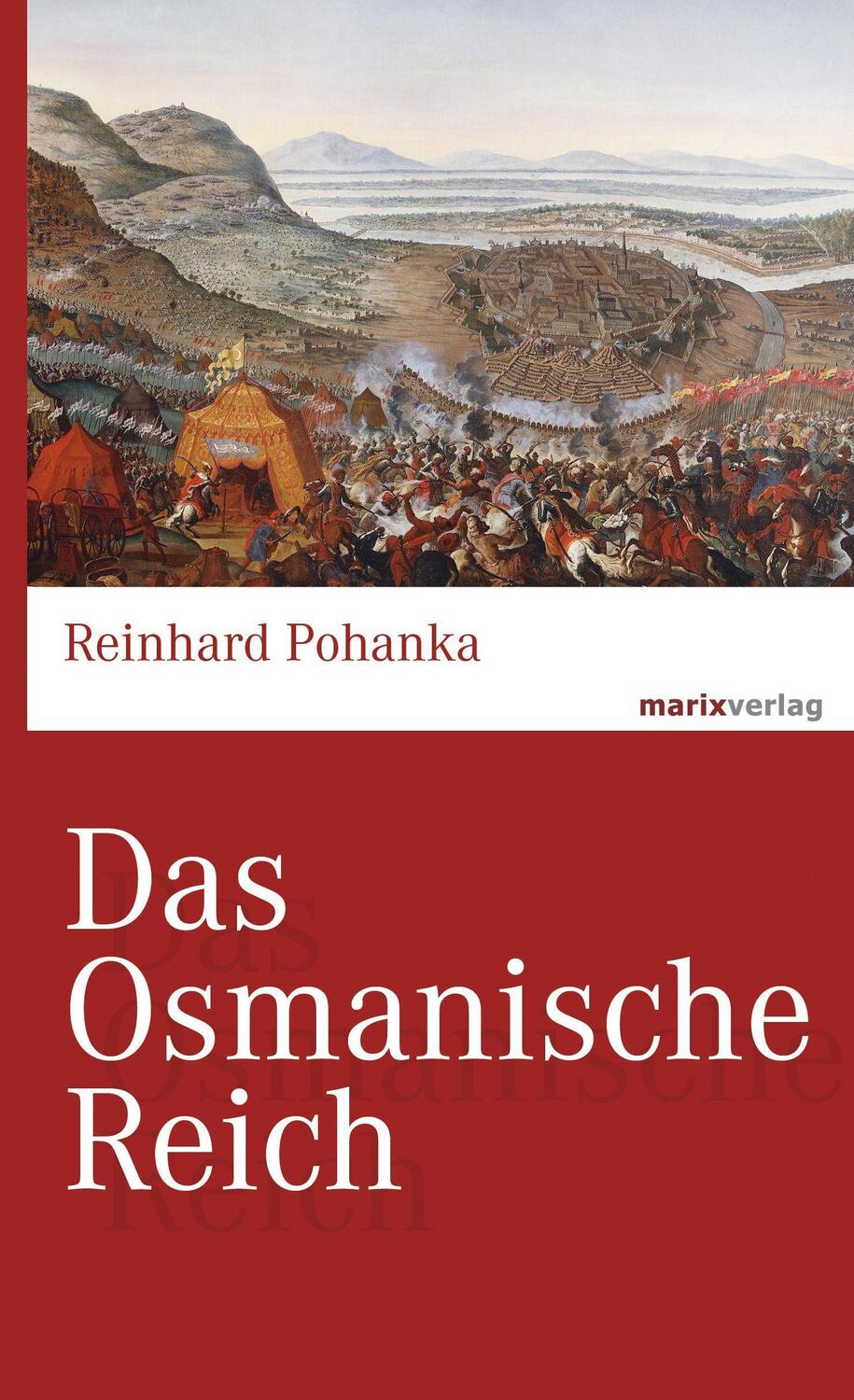 Cover: 9783737410021 | Das Osmanische Reich | Reinhard Pohanka | Buch | marixwissen | Deutsch