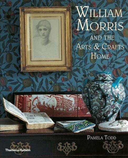 Cover: 9780500290231 | William Morris | and the Arts & Crafts Home | Pamela Todd | Buch