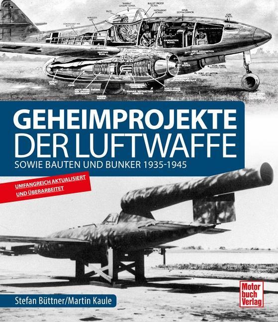 Cover: 9783613042568 | Geheimprojekte der Luftwaffe | 1939 - 1945 | Martin Kaule (u. a.)