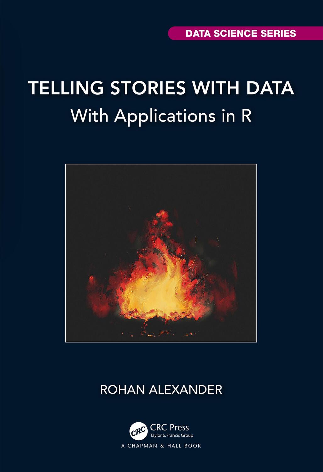 Cover: 9781032134772 | Telling Stories with Data | With Applications in R | Rohan Alexander