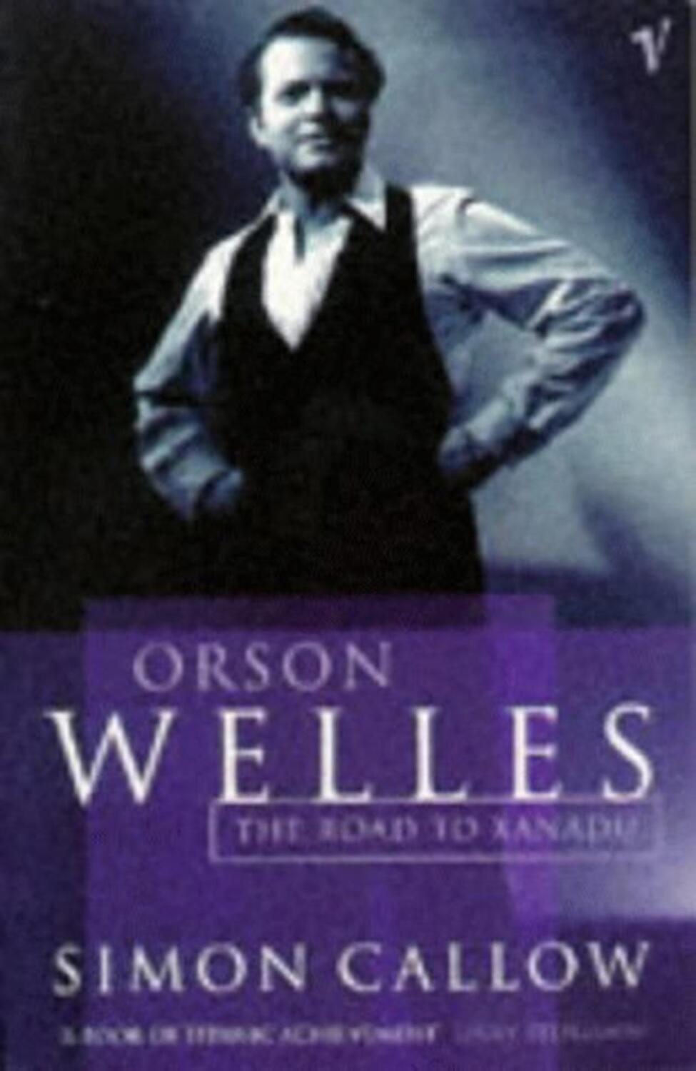 Cover: 9780099462514 | Orson Welles, Volume 1 | The Road to Xanadu | Simon Callow | Buch