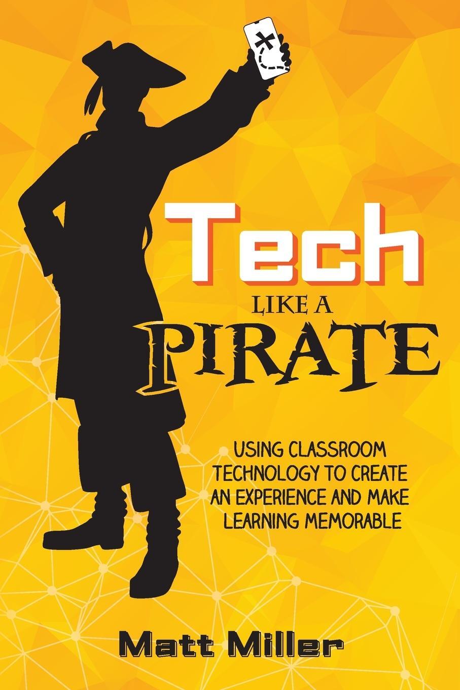 Cover: 9781951600204 | Tech Like a PIRATE | Matt Miller | Taschenbuch | Paperback | Englisch