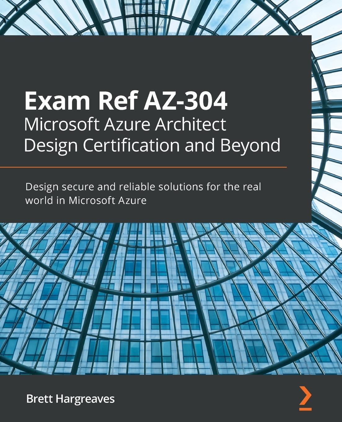 Cover: 9781800566934 | Exam Ref AZ-304 Microsoft Azure Architect Design Certification and...