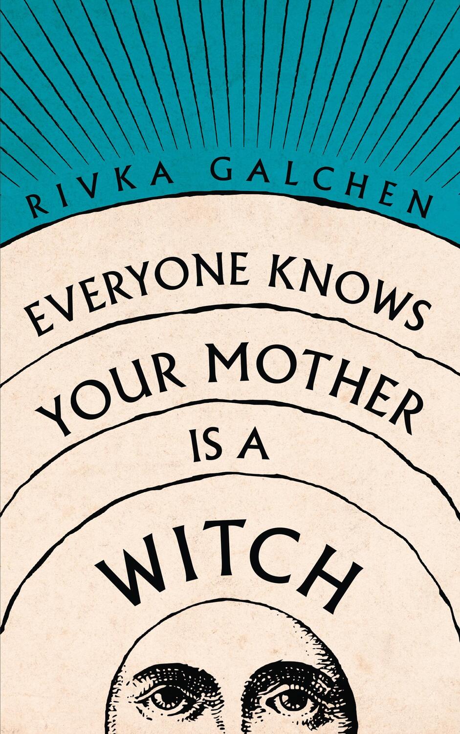 Cover: 9780007548736 | Everyone Knows Your Mother is a Witch | Rivka Galchen | Buch | 2021