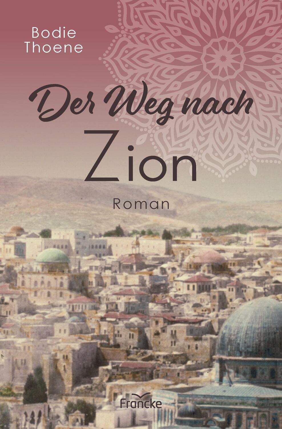 Cover: 9783963623196 | Der Weg nach Zion | Bodie Thoene | Taschenbuch | Deutsch | 2023