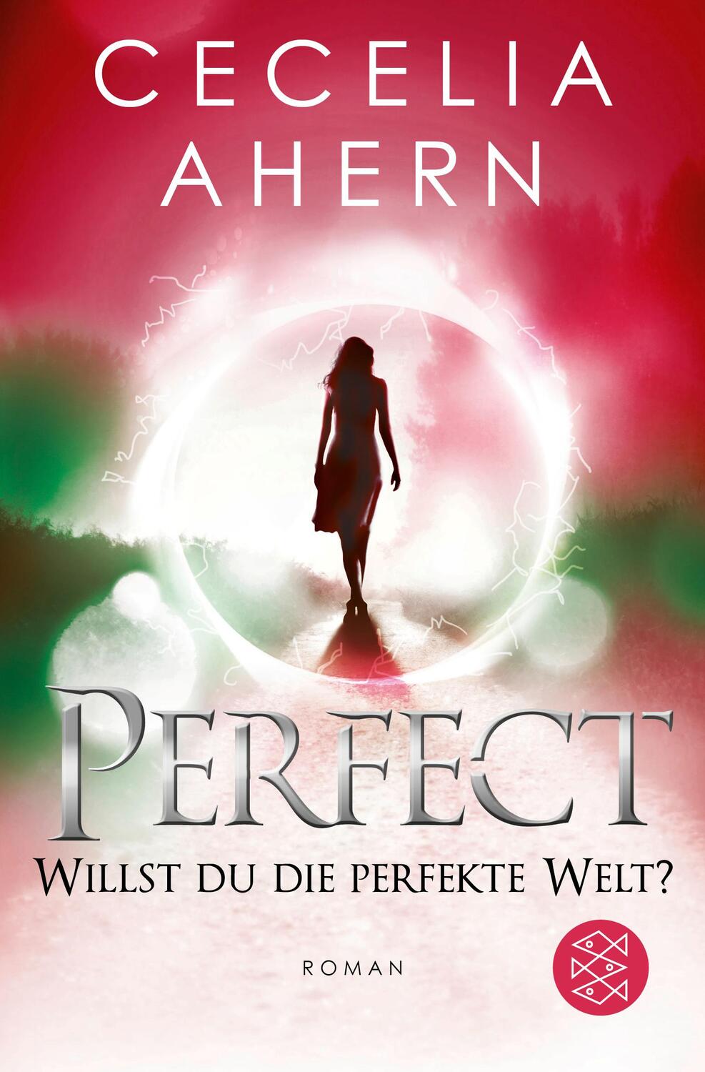 Cover: 9783596033843 | Perfect - Willst du die perfekte Welt? | Cecelia Ahern | Taschenbuch