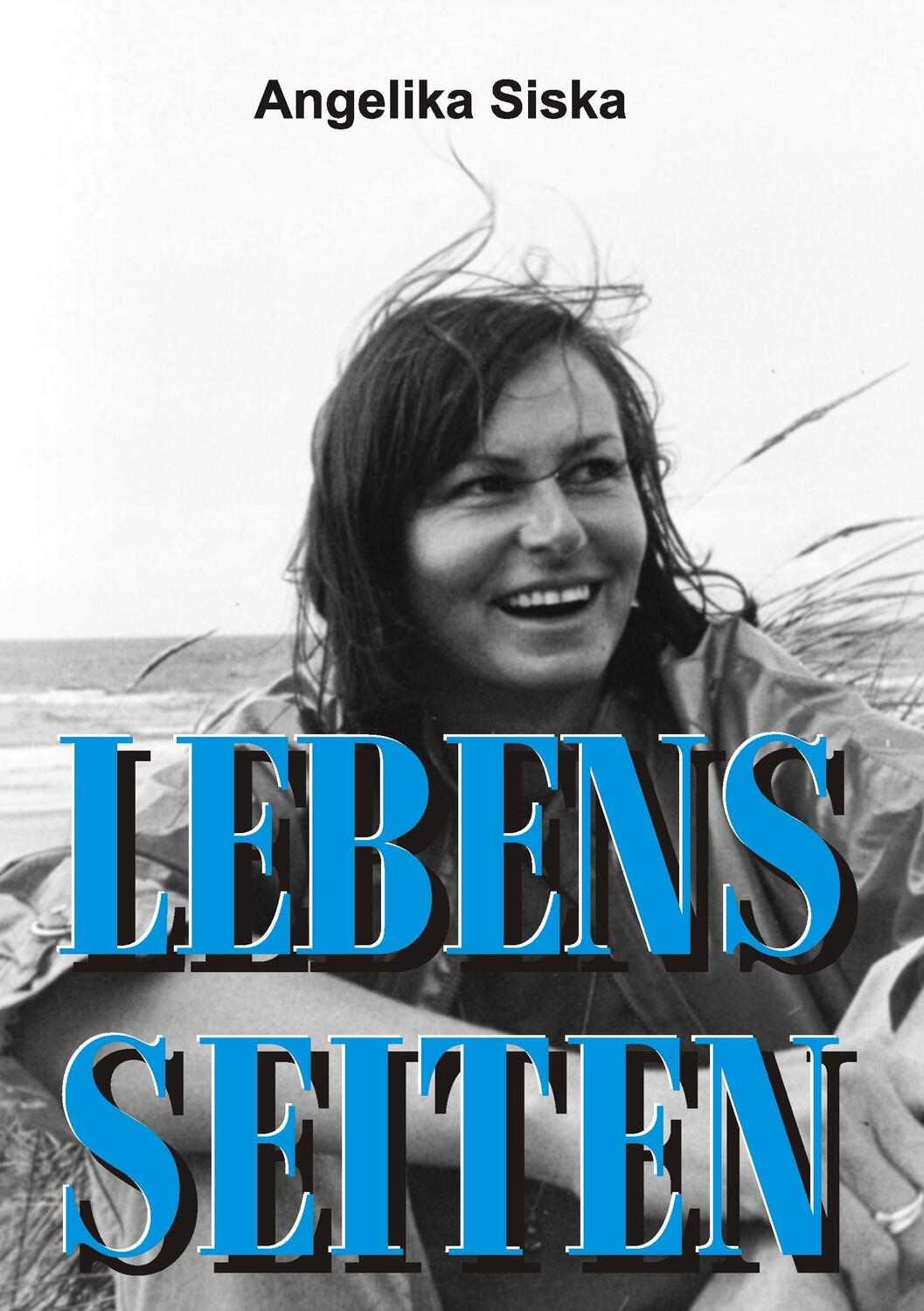 Cover: 9783732304585 | LEBENS-SEITEN | Angelika Siska | Taschenbuch | Paperback | 428 S.