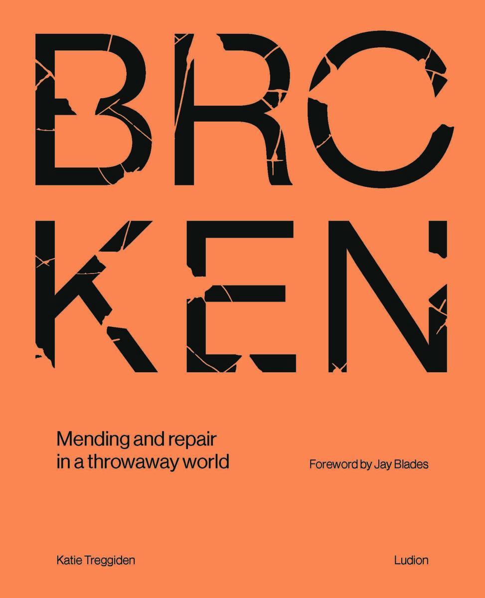 Cover: 9789493039896 | Broken | Mending and repair in a throwaway world | Katie Treggiden