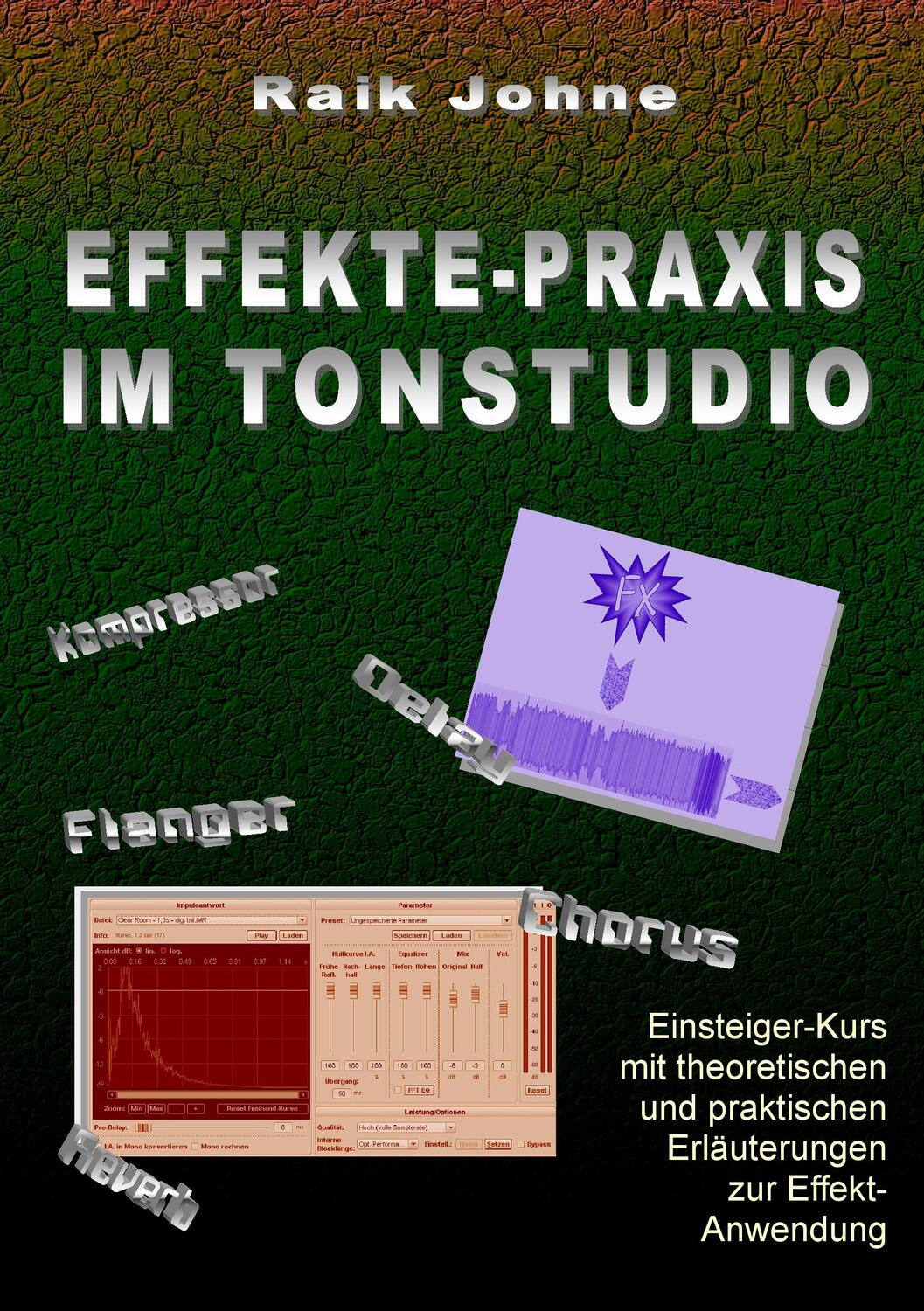 Cover: 9783755752370 | Effekte-Praxis im Tonstudio | Raik Johne | Taschenbuch