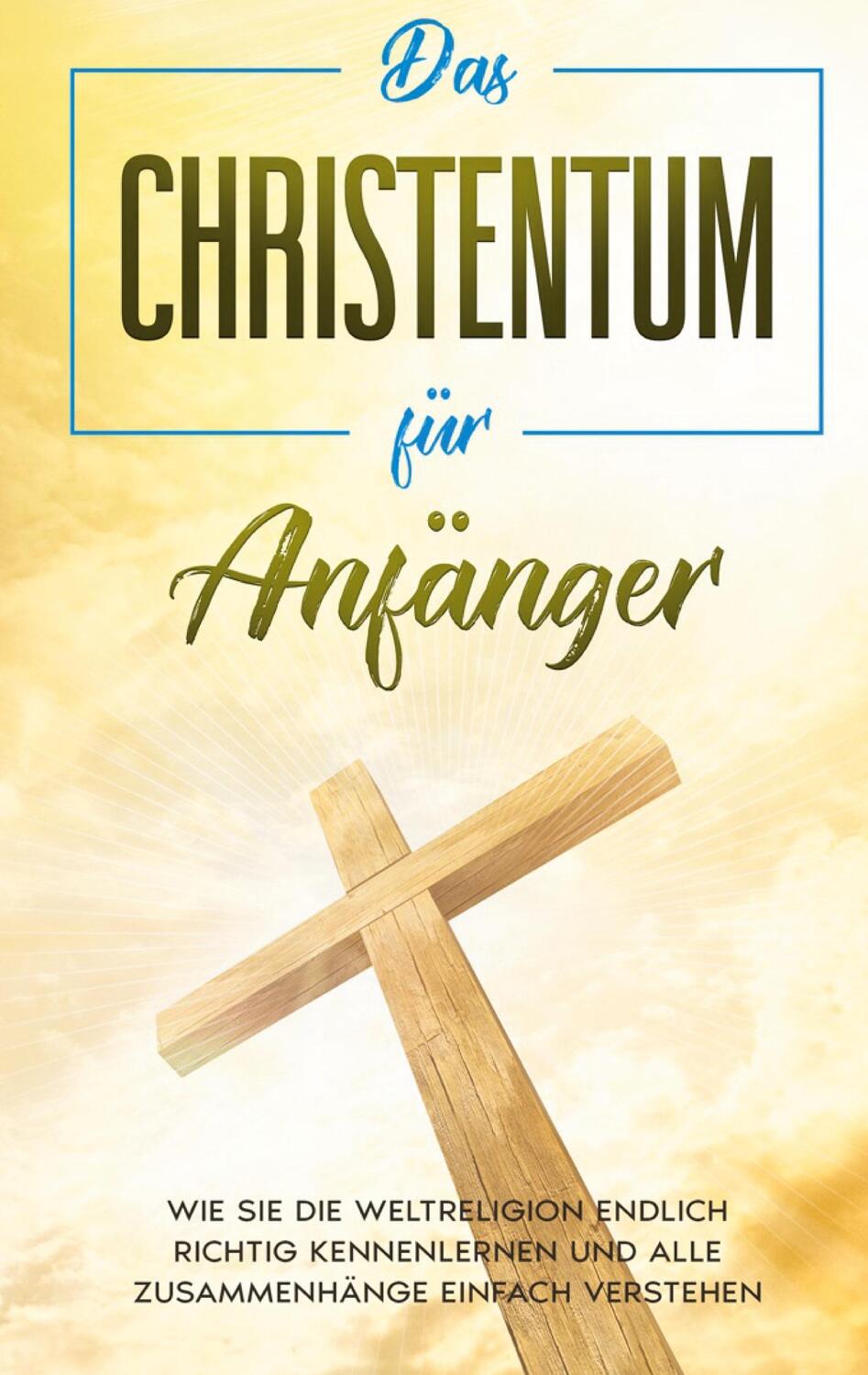 Cover: 9783752627268 | Das Christentum für Anfänger | Viktoria Hofmann | Taschenbuch