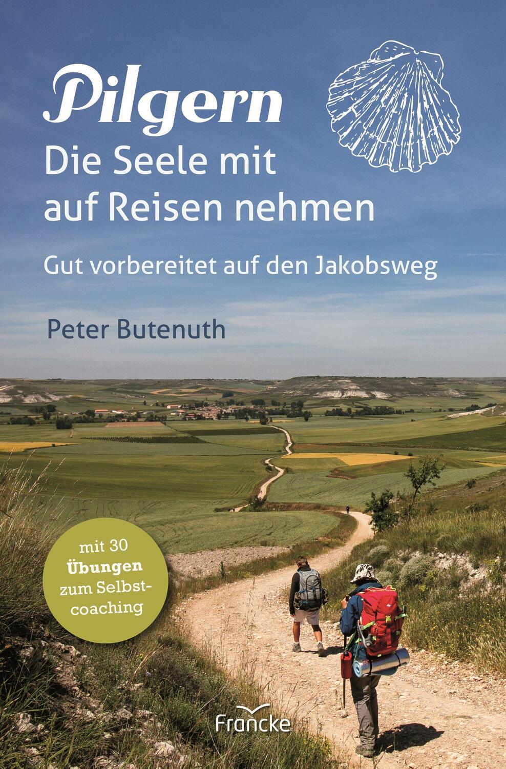 Cover: 9783963623264 | Pilgern. Die Seele mit auf Reisen nehmen | Peter Butenuth | Buch