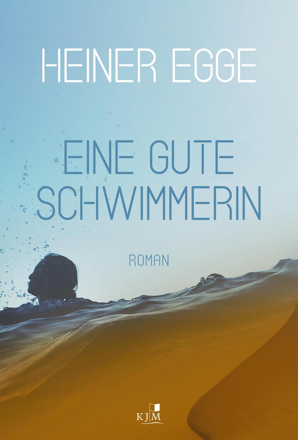 Cover: 9783961942169 | Eine gute Schwimmerin | Heiner Egge | Buch | 380 S. | Deutsch | 2023