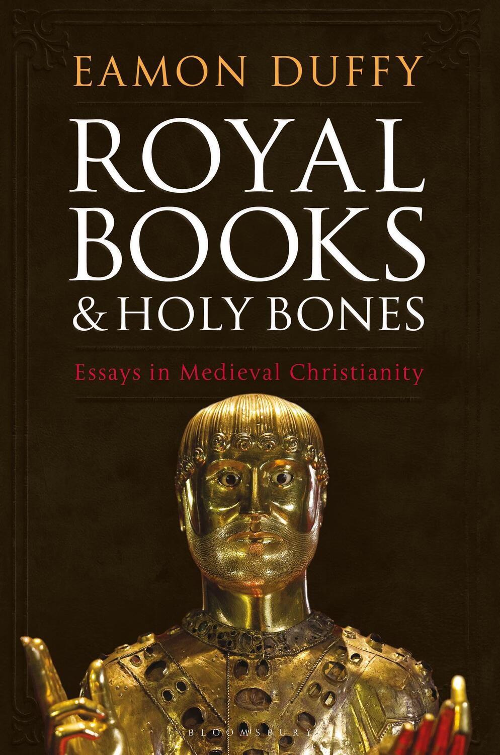Cover: 9781472953230 | Royal Books and Holy Bones | Essays in Medieval Christianity | Duffy