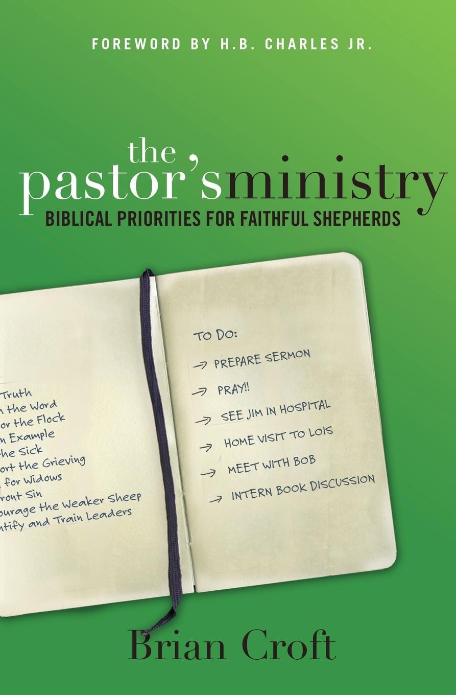 Cover: 9780310516590 | The Pastor's Ministry | Biblical Priorities for Faithful Shepherds