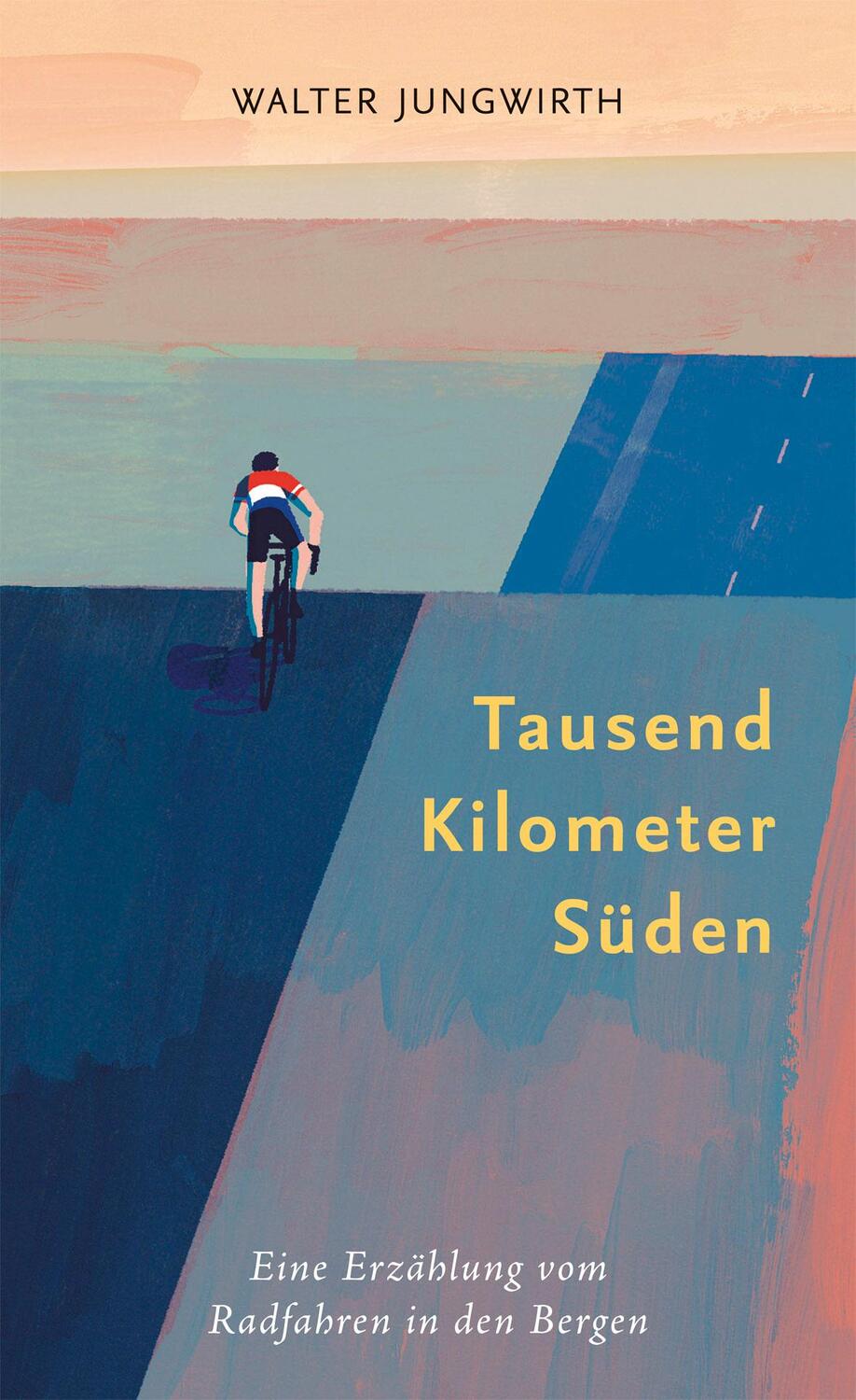Cover: 9783957260598 | Tausend Kilometer Süden | Eine Erzählung vom Radfahren in den Bergen