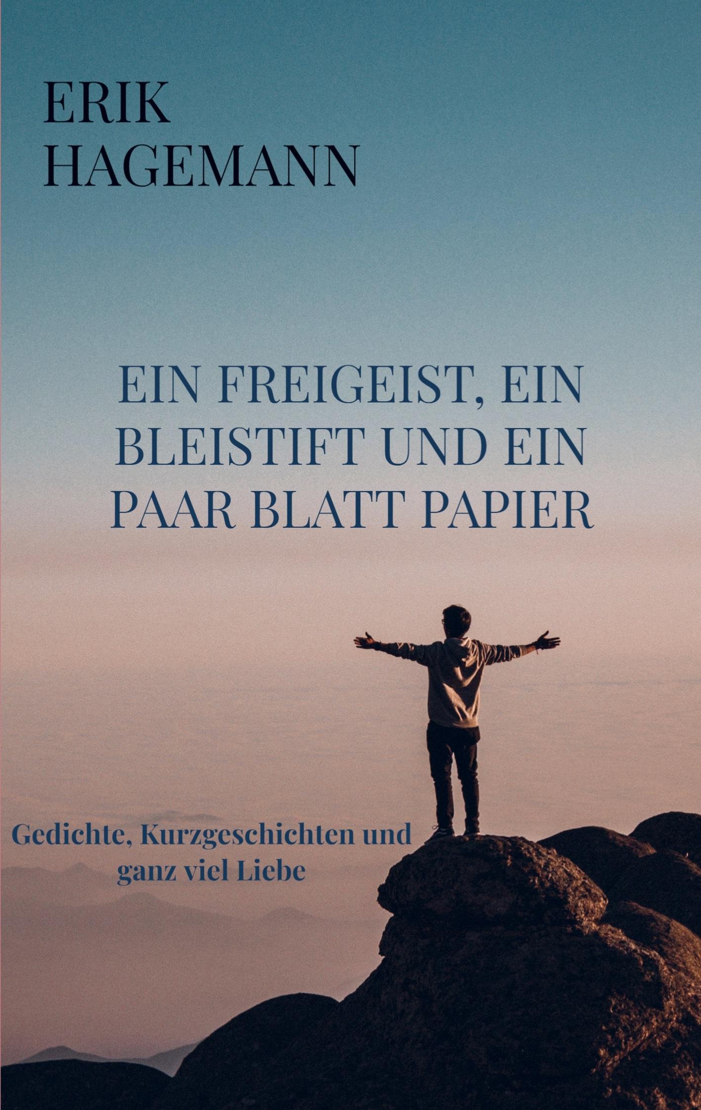 Cover: 9789403644066 | Ein Freigeist, ein Bleistift und ein paar Blatt Papier | Erik Hagemann