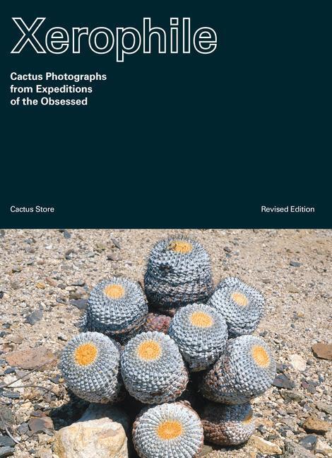 Cover: 9781984859341 | Xerophile | Cactus Photographs from Expeditions of the Obsessed | Buch