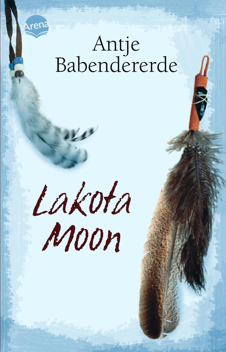 Cover: 9783401029368 | Lakota Moon | Antje Babendererde | Taschenbuch | Arena-Taschenbücher