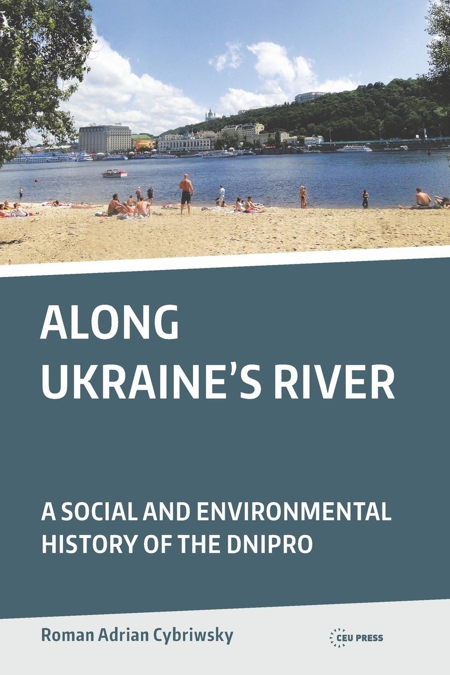 Cover: 9789633861318 | Along Ukraine's River | Roman Adrian Cybriwsky | Taschenbuch | 2023