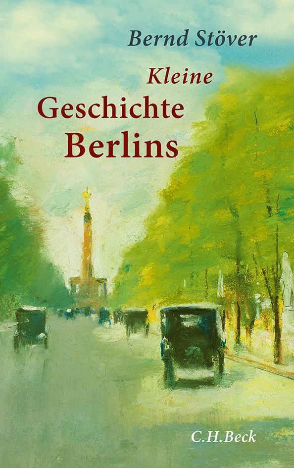 Cover: 9783406640490 | Kleine Geschichte Berlins | Bernd Stöver | Buch | Deutsch | 2012